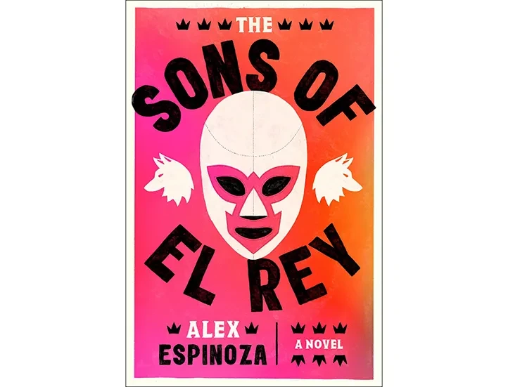 Book cover featuring a stylized luchador mask with pink and orange gradient background. Title: 'The Sons of El Rey' by Alex Espinoza.